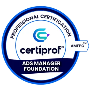 Voucher de Examen Ads Manager Foundation Professional Certification (AMFPC™) de CertiProf.