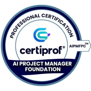 Voucher de Examen AI Project Manager Foundation Professional Certification (AIPMFPC™) de CertiProf.